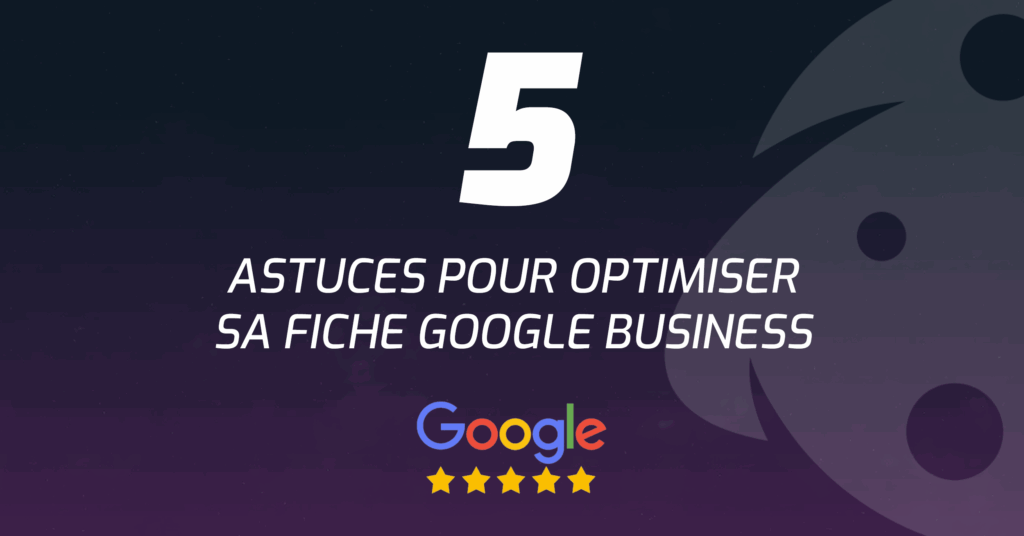 5 Astuces pour Optimiser Google Business | Life On Web Agence Web Namur